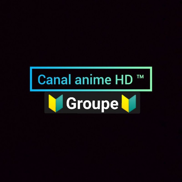 Telegram group 🔰Groupe Anime HD ™🔰
